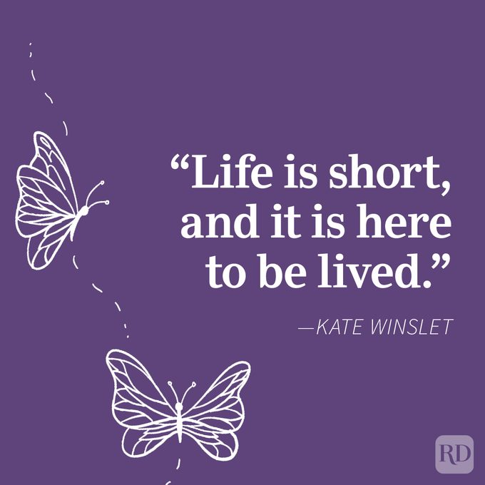 16 Life Is Short Quotes That Will Help You Savor Every Moment